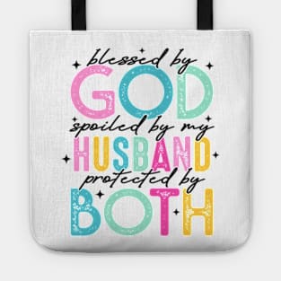 Blessed By God, Spoiled By My Husband, Protected By Both, Funny Wife Tote