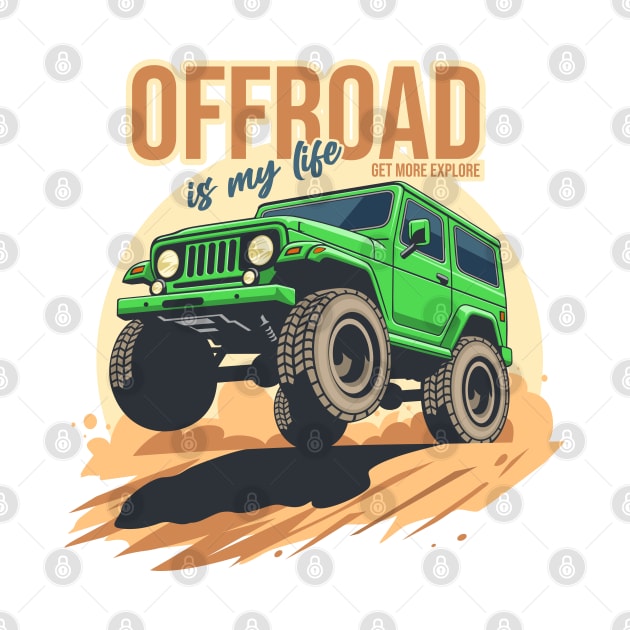 Offroad is my life get more explore green by creative.z