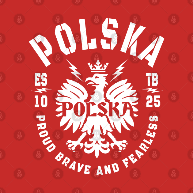 Poland Pride - Polska Poland - Polska Polish Eagle by TeeUniverse