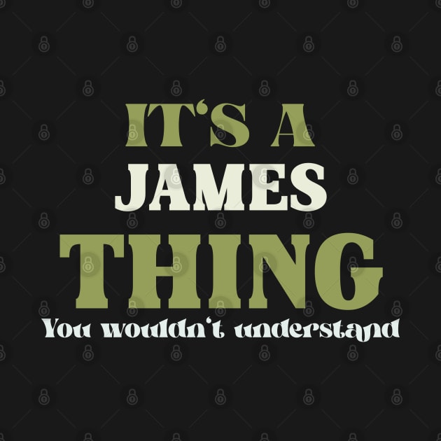 It's a James Thing You Wouldn't Understand by Insert Name Here