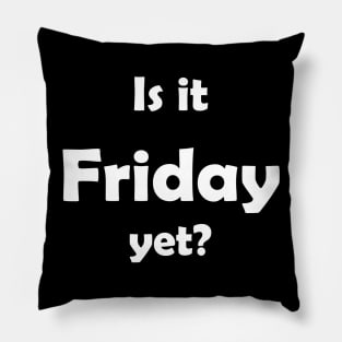 Friday Funny Quote Pillow