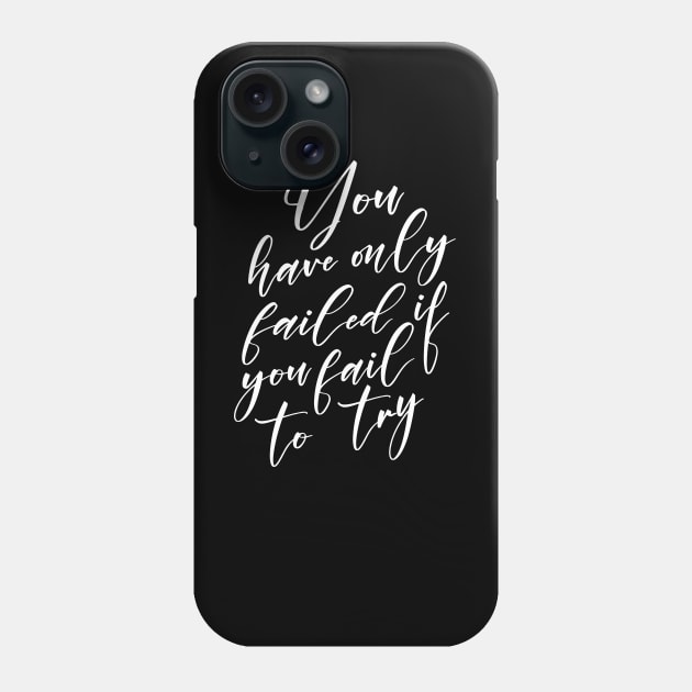 You have only failed if you fail to try, Moneymaker Phone Case by FlyingWhale369