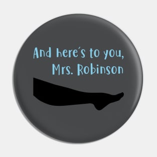 Mrs Robinson, blue Pin