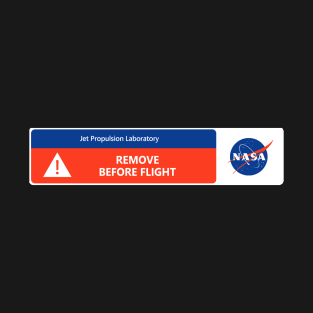 Remove before flight | Nasa T-Shirt