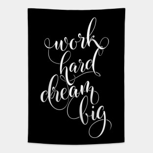 Work Hard Dream Big Tapestry