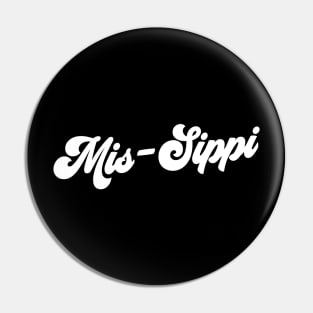 Mississippi, Mis-Sippi, The Sip Pin