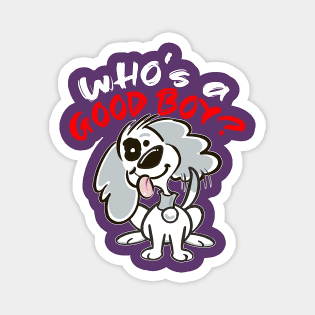 Who's a Good Boy? Magnet by Squirroxdesigns