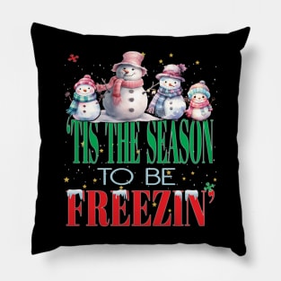 Tis The Season For Freezin Christmas Xmas New Years Holiday Pillow