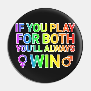 If U Play For Both You Always Win Bisexual Gift Pin