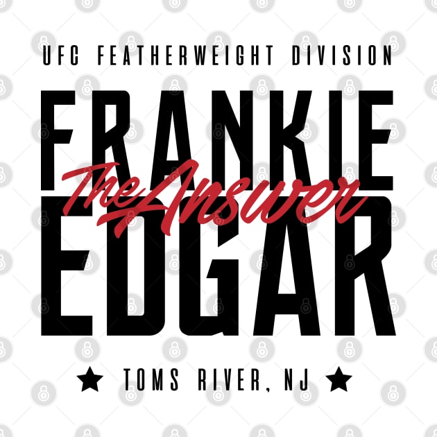 Frankie Edgar The Answer by cagerepubliq