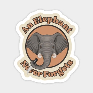 An Elephant Never Forgets Magnet
