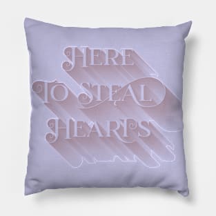 Here to steal hearts #2 Pillow