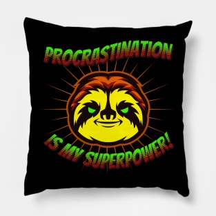 Procrastination is my superpower Pillow