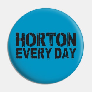 Horton Every Day Pin