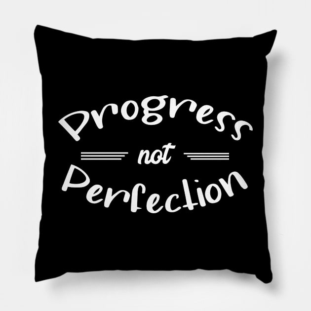 Progress Not Perfection Pillow by JodyzDesigns