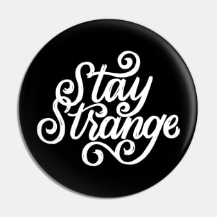 Stay Strange Pin