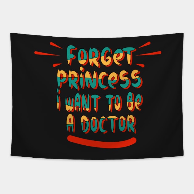 forget princess i want to be a doctor Tapestry by ezzobair