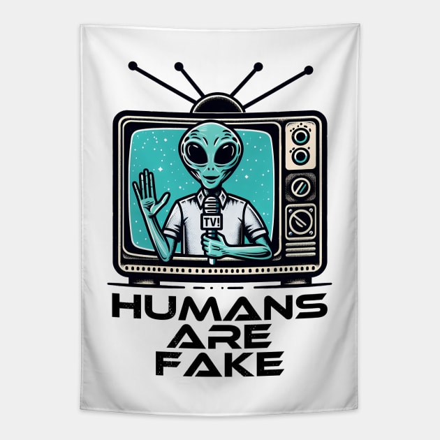 Humans Are Fake Funny SCI-FI Alien Humor Tapestry by Deorbitee