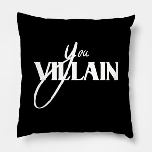 Famous drag queen quote- 'You villain' Pillow