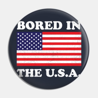 Bored In The USA Pin