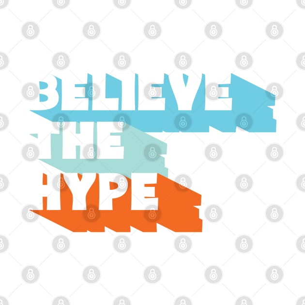 Believe the Hype by IdenticalExposure