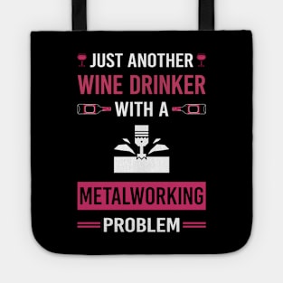 Wine Drinker Metalworking Metalworker Metal Working Tote