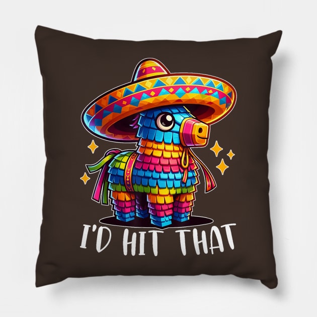 Cinco De Mayo Funny Ideas I'd Hit That Pinata Pillow by vegetablesvirtuous