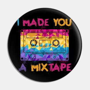 I Made You A Mixtape Pin