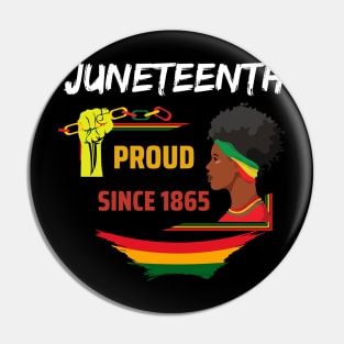 Juneteenth Proud since 1865 black pride Pin