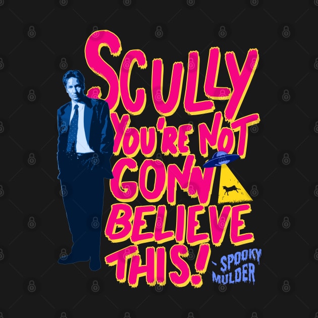 mulder scully youre not gonna believe this by Afire