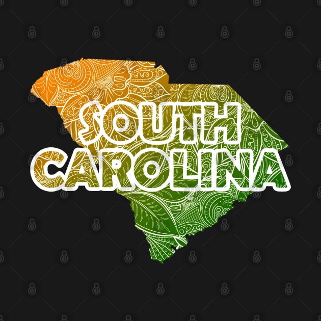 Colorful mandala art map of South Carolina with text in green and orange by Happy Citizen