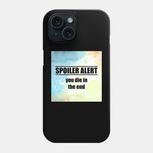 Spoiler Alert Phone Case