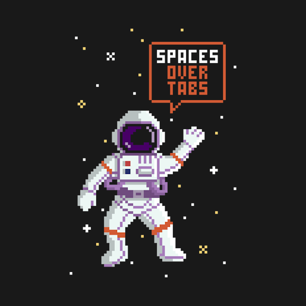 Spaces Over Tabs - Pixel Astronaut - Software Engineering by deadlypixel