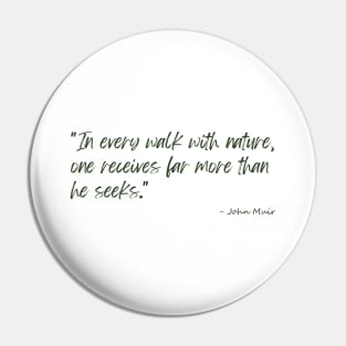 A Quote about Nature by John Muir Pin