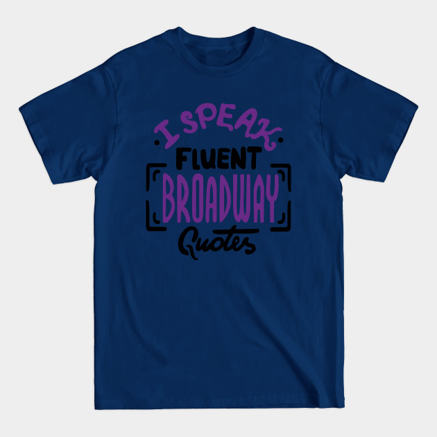 Discover Broadway Quotes - Broadway - T-Shirt