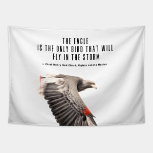 National Native American Heritage Month: "The eagle is the only bird that will fly in the storm..." — Chief Henry Red Cloud, Lakota on a light (Knocked Out) background Tapestry