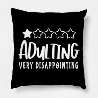 Adulting Very Disappointing 1 Start Rating Pillow