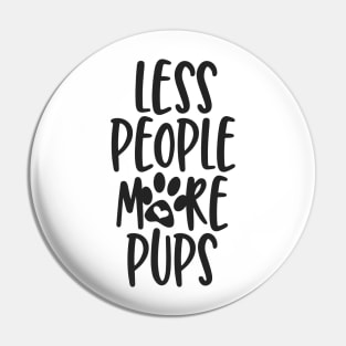 Less People More Pups Pin