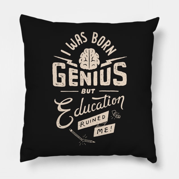 Born Genius Pillow by skitchman