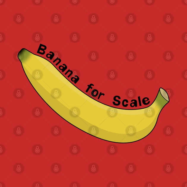 Banana For Scale by MoonshedAlpha