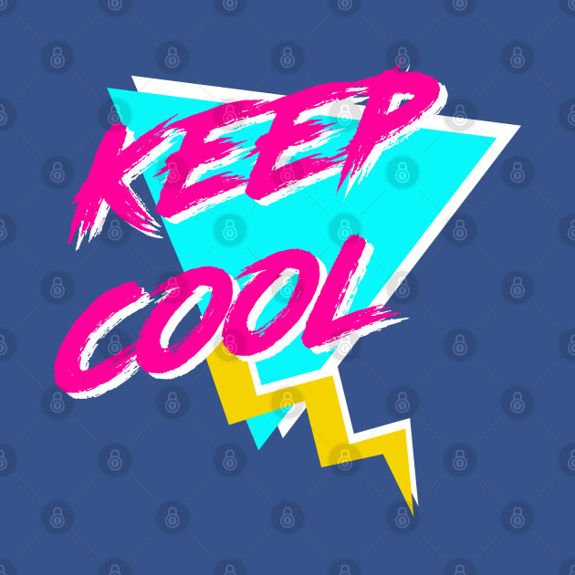 Keep Cool 80s - 80s Fashion - T-Shirt