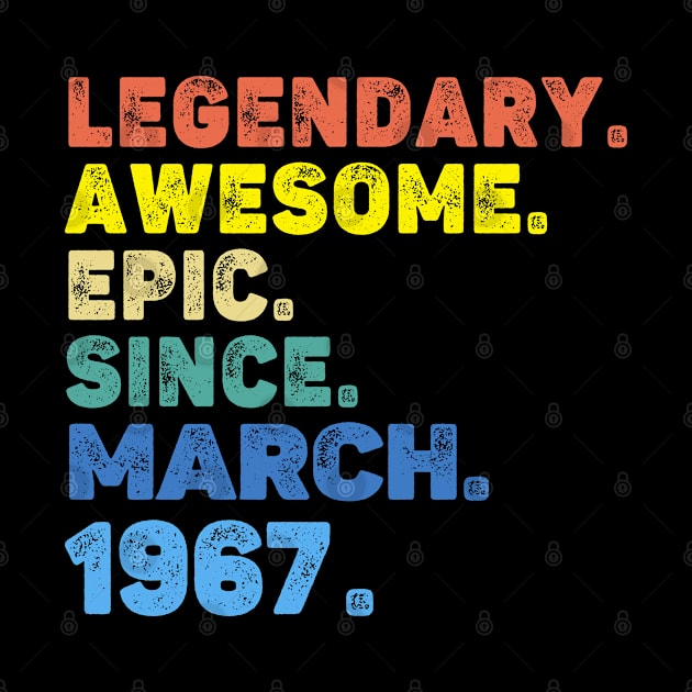 LEGENDARY AWESOME EPIC SINCE MARCH 1967 by adil shop