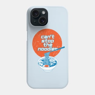 Can't stop the noodles Phone Case