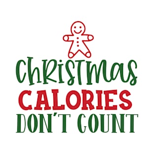 christmas calories don't count christmas shirt T-Shirt