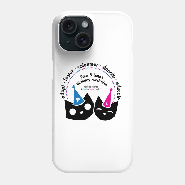 Adopt Foster Volunteer Donate Educate Phone Case by Pixel_Luna