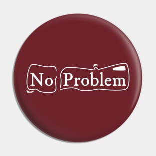 No Problem Pin