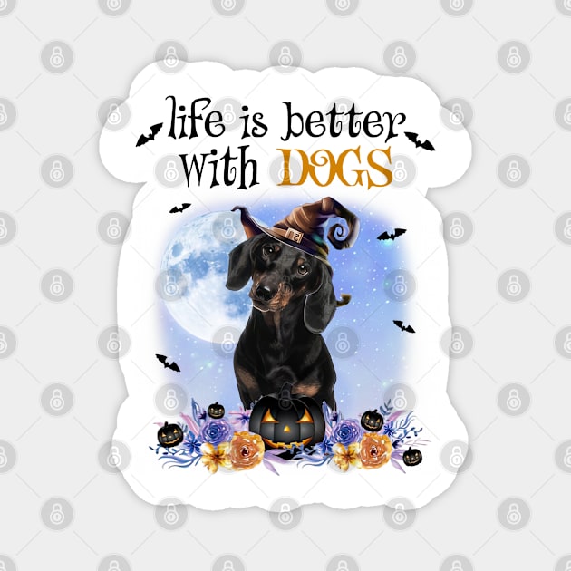 Dachshund Witch Hat Life Is Better With Dogs Halloween Magnet by cyberpunk art