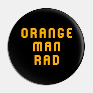 Orange man rad Pin