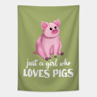 Just A Girl Who Loves Pigs Tapestry