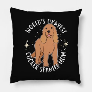 World's Okayest Cocker Spaniel Mom Pillow